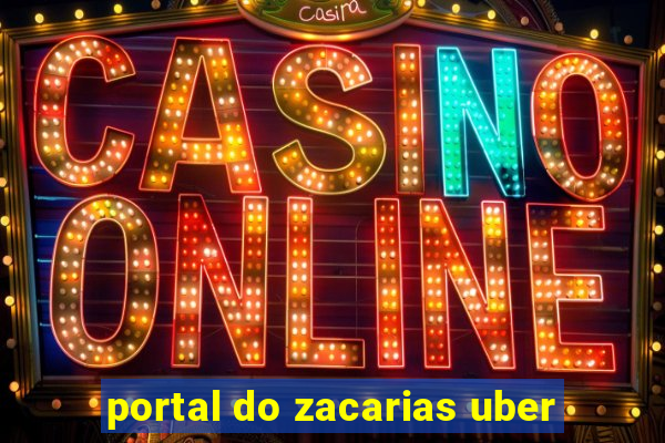 portal do zacarias uber